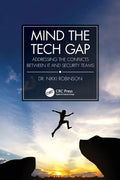 Mind the Tech Gap: Addressing the Conflicts Between It and Security Teams - Paperback