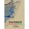 From Kabul to Peshawar: 1980: A True Story - Hardcover