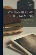 Symphonies and Their Meaning: Second Series - Paperback