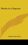 Masks in a Pageant - Hardcover