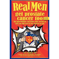 Real Men Get Prostate Cancer Too: Second Edition: The Information You Want Your Doctor to Tell You But You're Too Scared to Ask - Paperback