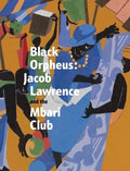 Black Orpheus: Jacob Lawrence and the Mbari Club - Hardcover