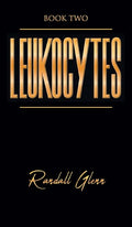 Leukocytes: Book Two - Hardcover
