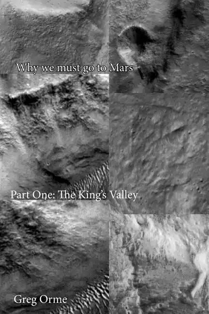 Why we must go to Mars: The King's Valley - Paperback