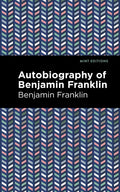 The Autobiography of Benjamin Franklin - Paperback