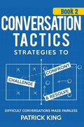 Conversation Tactics: Strategies to Confront, Challenge, and Resolve (Book 2) - - Paperback