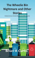 The Wheelie Bin Nightmare and Other Stories: 53 Stories for Use in Christian Worship and on Other Occasions - Hardcover