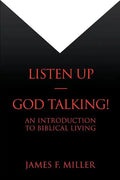 Listen Up--God Talking!: An Introduction to Biblical Living - Paperback