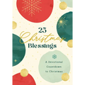 25 Christmas Blessings: A Devotional Countdown to Christmas - Paperback