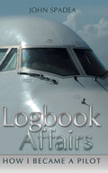 Logbook Affairs: How I Became a Pilot - Hardcover