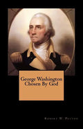 George Washington Chosen By God - Paperback