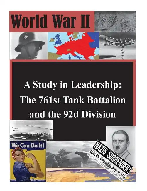 A Study in Leadership: The 761st Tank Battalion and the 92d Division - Paperback