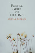 Poetry, Grief and Healing - Paperback