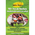 90+ Tés de Hierbas Medicinales para su Salud - Paperback