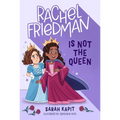 Rachel Friedman Is Not the Queen - Hardcover