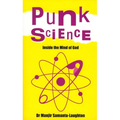 Punk Science: Inside the Mind of God - Paperback
