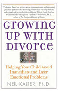 Growing Up with Divorce: Helping Your Child Avoid Immediate and Later Emotional Problems - Paperback