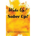 Wake Up! Sober Up! - Paperback