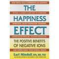 The Happiness Effect: The Positive Benefits of Negative Ions - Paperback