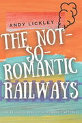 The not so romantic railways - Paperback