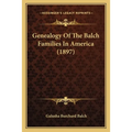 Genealogy Of The Balch Families In America (1897) - Paperback