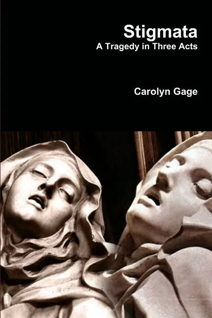 Stigmata: A Tragedy in Three Acts - Paperback