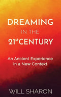 Dreaming in the 21st Century: An ancient experience in a new context - Paperback