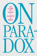 On Paradox: The Claims of Theory - Paperback