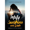 Totally Sunshine and Love: Shirley F'N Lyle: Book 3 - Paperback