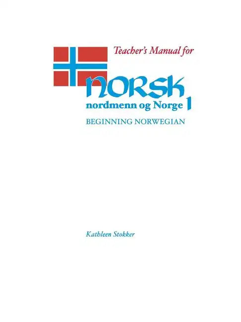 Teacher's Manual for Norsk, Nordmenn Og Norge 1: Beginning Norwegian - Paperback