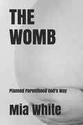 The Womb: planned parenthood God's way - Paperback