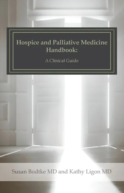 Hospice and Palliative Medicine Handbook: A Clinical Guide - Paperback
