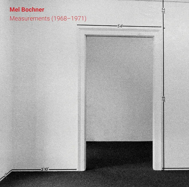 Mel Bochner: Measurements (1968-1971) - Hardcover
