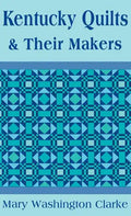 Kentucky Quilts and Their Makers - Hardcover