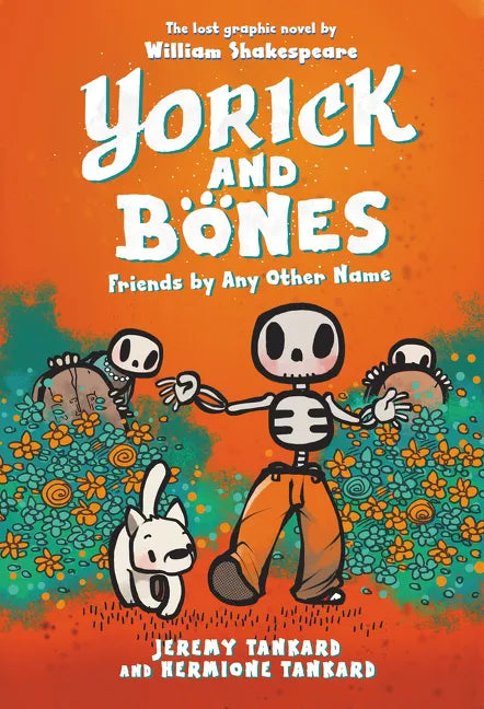Yorick and Bones: Friends by Any Other Name - Hardcover