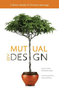 Mutual by Design: A Better Model of Christian Marriage - Paperback