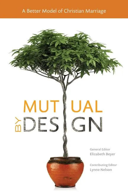Mutual by Design: A Better Model of Christian Marriage - Paperback