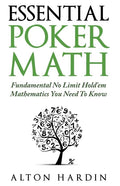 Essential Poker Math: Fundamental No Limit Hold'em Mathematics You Need To Know - Paperback