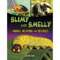 Slimy and Smelly Animal Weapons and Defenses - Paperback