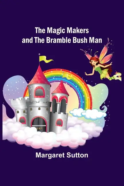 The Magic Makers and the Bramble Bush Man - Paperback