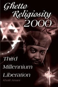 Ghetto Religiosity 2000: Third Millennium Liberation - Paperback