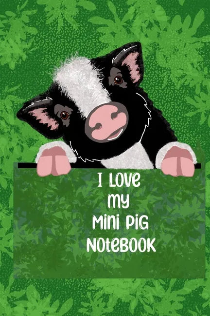 I Love my Mini Pig Notebook: Blank lined 100 pages size 6 x 9 in. - Paperback