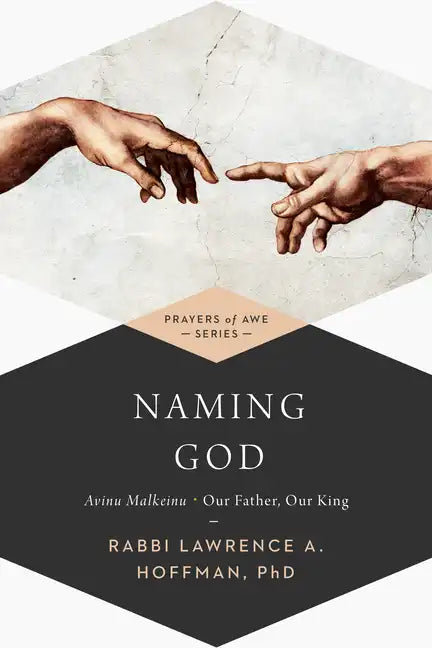 Naming God: Avinu Malkeinu--Our Father, Our King - Paperback