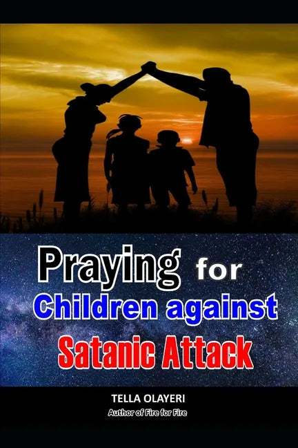 Praying For Children against Satanic Attack - Paperback