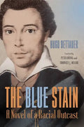 The Blue Stain: A Novel of a Racial Outcast - Paperback