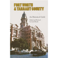 Fort Worth and Tarrant County: An Historical Guide - Paperback