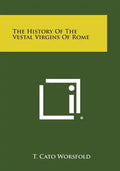 The History of the Vestal Virgins of Rome - Paperback