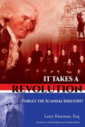 It Takes a Revolution: Forget the Scandal Industry! - Paperback