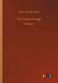 The Golden Bough: Volume 1 - Paperback