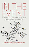 In the Event: Toward an Anthropology of Generic Moments - Paperback